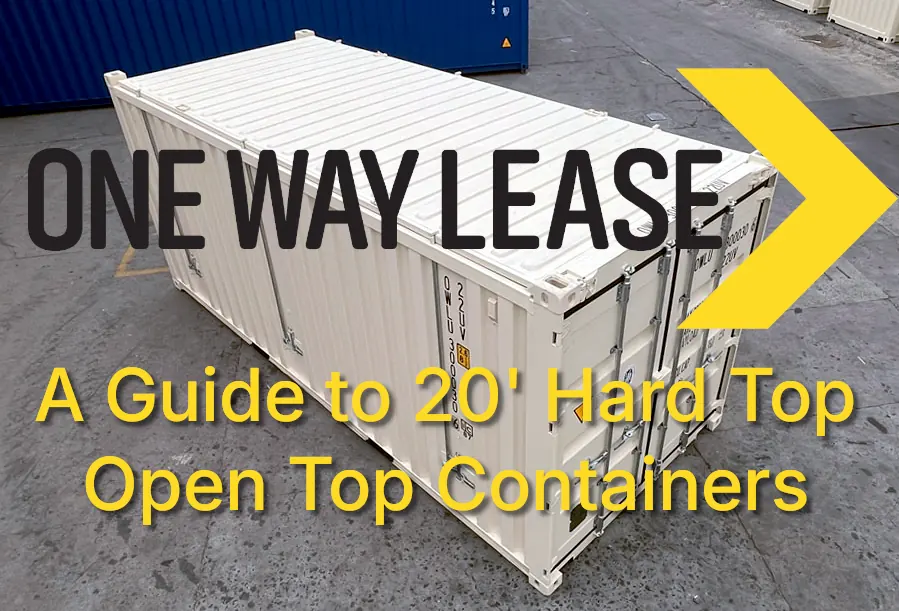 20' Hard Top Open Top Container: A Guide to Uses & Benefits 20' Hard Top Open Top Container: A Guide to Uses & Benefits